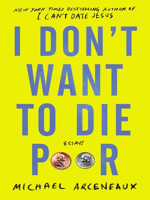 Title details for I Don't Want to Die Poor by Michael Arceneaux - Wait list